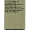A Zola Dictionary; the Characters of the Rougon-Macquart Novels of Aemile Zola; With a Biographical and Criticial Introduction, Synopses of the Plots, Bibliographical Note, Map, Genealogy, Etc door J.G. Patterson
