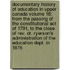 Documentary History Of Education In Upper Canada Volume 18; From The Passing Of The Constitutional Act Of 1791, To The Close Of Rev. Dr. Ryerson's Administration Of The Education Dept. In 1876