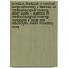 Smeltzer, Textbook Of Medical Surgical Nursing + Textbook Of Medical Surgical Nursing Study Guide + Textbook Of Medical Surgical Nursing Handbook + Fluids And Electrolytes Made Incredibly Easy door Wilkins