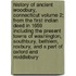 History of Ancient Woodbury, Connecticut Volume 2; From the First Indian Deed in 1659 Including the Present Towns of Washington, Southbury, Bethlem, Roxbury, and a Part of Oxford and Middlebury