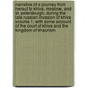Narrative of a Journey from Heraut to Khiva, Moscow, and St. Petersburgh, During the Late Russian Invasion of Khiva Volume 1; With Some Account of the Court of Khiva and the Kingdom of Khaurism door Sir James Abbott