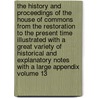 The History and Proceedings of the House of Commons from the Restoration to the Present Time Illustrated with a Great Variety of Historical and Explanatory Notes with a Large Appendix Volume 13 door Great Britain Parliament Commons