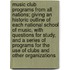 Music Club Programs from All Nations; Giving an Historic Outline of Each National School of Music, with Questions for Study, and a Series of Programs for the Use of Clubs and Other Organizations