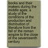 Books and Their Makers During the Middle Ages; A Study of the Conditions of the Production and Distribution of Literature from the Fall of the Roman Empire to the Close of the Seventeenth Century