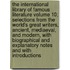 The International Library of Famous Literature Volume 10; Selections from the World's Great Writers, Ancient, Mediaeval, and Modern, with Biographical and Explanatory Notes and with Introductions