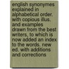 English Synonymes Explained in Alphabetical Order. with Copious Illus. and Examples Drawn from the Best Writers, to Which Is Now Added an Index to the Words. New Ed. with Additions and Corrections door George Crabbe
