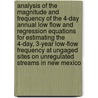 Analysis of the Magnitude and Frequency of the 4-Day Annual Low Flow and Regression Equations for Estimating the 4-Day, 3-Year Low-Flow Frequency at Ungaged Sites on Unregulated Streams in New Mexico by United States Government