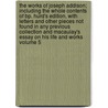 The Works Of Joseph Addison; Including The Whole Contents Of Bp. Hurd's Edition, With Letters And Other Pieces Not Found In Any Previous Collection And Macaulay's Essay On His Life And Works Volume 5 door Joseph Addison
