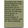 Amending The Indian Child Protection And Family Violence Prevention Act To Identify And Remove Barriers To Reducing Child Abuse, To Provide For Examinations Of Certain Children, And For Other Purposes door United States Congress Senate