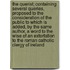 The Querist; Containing Several Queries, Proposed to the Consideration of the Public to Which Is Added, by the Same Author, a Word to the Wise of an Extortation to the Roman Catholic Clergy of Ireland