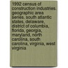 1992 Census of Construction Industries. Geographic Area Series. South Atlantic States, Delaware, District of Columbia, Florida, Georgia, Maryland, North Carolina, South Carolina, Virginia, West Virginia by United States Government