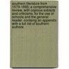 Southern Literature from 1579-1895; A Comprehensive Review, with Copious Extracts and Criticisms. for the Use of Schools and the General Reader. Containg an Appendix with a Full List of Southern Authors by Louise Manly