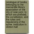 Catalogue of Books Belonging to the Mercantile Library Association of the City of New York; To Which Are Prefixed, the Constitution, and the Rules and Regulations of the Same. Institution in Clinton Hall