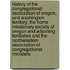 History of the Congregational Association of Oregon, and Washington Territory; The Home Missionary Society of Oregon and Adjoining Territories and the Northwestern Association of Congregational Ministers
