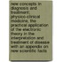 New Concepts in Diagnosis and Treatment; Physico-Clinical Medicine, the Practical Application of the Electronic Theory in the Interpretation and Treatment of Disease with an Appendix on New Scientific Facts