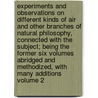Experiments and Observations on Different Kinds of Air and Other Branches of Natural Philosophy, Connected with the Subject; Being the Former Six Volumes Abridged and Methodized, with Many Additions Volume 2 by Joseph Priestley