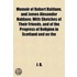 Memoir of Robert Haldane, and James Alexander Haldane; With Sketches of Their Friends, and of the Progress of Religion in Scotland and on the Continent of Europe, in the Former Half of the Nineteenth Century