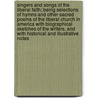 Singers and Songs of the Liberal Faith; Being Selections of Hymns and Other Sacred Poems of the Liberal Church in America with Biographical Sketches of the Writers, and with Historical and Illustrative Notes door Alfred Porter Putnam