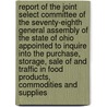 Report of the Joint Select Committee of the Seventy-Eighth General Assembly of the State of Ohio Appointed to Inquire Into the Purchase, Storage, Sale of and Traffic in Food Products, Commodities and Supplies door Ohio General Assembly Products