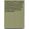 Readings in Modern European History Volume 1; A Collection of Extracts from the Sources Chosen with the Purpose of Illustrating Some of the Chief Phases of Development of Europe During the Last Two Hundred Years by James Harvey Robinson