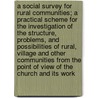 A Social Survey for Rural Communities; A Practical Scheme for the Investigation of the Structure, Problems, and Possibilities of Rural, Village and Other Communities from the Point of View of the Church and Its Work door George Frederick Wells