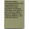 National Contest, Containing Portraits and Biographies of Our National Favorites. President Cleveland's Message, and Reply by Hon. James G. Blaine. Election Statistics and National Platforms, Also Tariff Discussions door John Griffin Carlisle