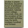 Studies in Jewish Literature, Issued in Honor of Professor Kaufmann Kohler, President, Hebrew Union College, Cincinnati, Ohio, on the Occasion of His Seventieth Birthday, May the Tenth, Nineteen Hundred and Thirteen by Kaufmann Kohler