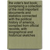 The Voter's Text Book; Comprising a Collection of the Most Important Documents and Statistics Connected with the Political History of America, Compiled from Official Records, with Biographical and Historical Sketches by James M. Hiatt