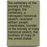 The Centenary of the Society of Mary; Prologue, the Centenary, a Retrospect Historical Sketch, Reverend William Joseph Chamindale, Founder of the Society of Mary Historical Sketch, the Brothers of Mary in the United States by John E. Garvin