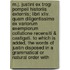 M.j. Justini Ex Trogi Pompeii Historiis Externis; Libri Xliv. Quam Diligentissime Ex Variorum Exemplorum Collatione Recensiti & Castigati. To Which Is Added, The Words Of Justin Disposed In A Grammatical Or Natural Order With