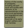 History of the County of Annapolis; Including Old Port Royal and Acadia with Memoirs of Its Representatives in the Provincial Parliament, and Biographical and Genealogical Sketches of Its Early English Settlers and Their Families door William Arthur Calnek