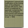 Prospectors' Manual and Codification of the Mining Laws of the Philippine Islands with Forms; With Which Is Published an Appendix Containing the Acts of the Philippine Commission and Extracts from the Act of Congress of July 1, 1902 door David W. Yancey