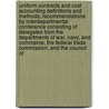 Uniform Contracts and Cost Accounting Definitions and Methods; Recommendations by Interdepartmental Conference Consisting of Delegates from the Departments of War, Navy, and Commerce, the Federal Trade Commission, and the Council of door United States Dept of Commerce