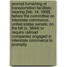 Prompt Furnishing of Transportation Facilities; Hearing [Feb. 14, 1908] Before the Committee on Interstate Commerce, United States Senate, on the Bill (S. 3644) to Require Railroad Companies Engaged in Interstate Commerce to Promptly door Stephen Benton Elkins