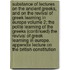 Substance of Lectures on the Ancient Greeks, and on the Revival of Greek Learning in Europe Volume 2; The Polite Learning of the Greeks (Continued) the Revival of Greek Learning in Europe. Appendix Lecture on the British Constitution