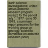 Earth Science Investigations; United States Antarctic Research Program (Usarp) for the Period July 1, 1977 - June 30, 1978. a Summary Report Prepared for the Working Group on Geology, Scientific Committee on Antarctic Research (Scar) by Campbell Craddock