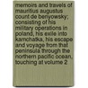 Memoirs and Travels of Mauritius Augustus Count de Benyowsky; Consisting of His Military Operations in Poland, His Exile Into Kamchatka, His Escape and Voyage from That Peninsula Through the Northern Pacific Ocean, Touching at Volume 2 door Mric Gost Benyovszky