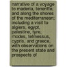 Narrative of a Voyage to Maderia, Teneriffe, and Along the Shores of the Mediterranean; Including a Visit to Algiers, Egypt, Palestine, Tyre, Rhodes, Telmessus, Cypris, and Greece, with Observations on the Present State and Prospects of by William Robert Wilde