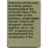 International Tribunals to Enforce Peace; Hearing Before the Subcommittee of the Committee on the Judiciary, United States Senate, Sixty-Fourth Congress, Second Session, on S.J. Res. 131, Proposing an Amendment to the Constitution of the