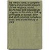 The Jews of Iowa; A Complete History and Accurate Account of Their Religious, Social, Economical and Educational Progress in This State a History of the Jews of Europe, North and South America in Modern Times, and a Brief History of Iowa door Simon Glazer