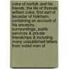Coke of Norfolk and His Friends; The Life of Thomas William Coke, First Earl of Leicester of Holkham, Containing an Account of His Ancestry, Surroundings, Public Services & Private Friendships & Including Many Unpublished Letters from Noted Men of door A.M. W 1865-1965 Stirling
