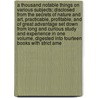 A Thousand Notable Things On Various Subjects; Disclosed From The Secrets Of Nature And Art, Practicable, Profitable, And Of Great Advantage Set Down From Long And Curious Study And Experience In One Volume, Digested Into Fourteen Books With Strict Ame door Thomas Lupton