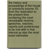 The History and Proceedings of the House of Commons Volume 10; From the Restoration to the Present Time Containing the Most Remarkable Motions, Speeches, Resolves, Reports and Conferences to Be Met with in That Interval as Also the Most Exact Estimates door Great Britain Parliament Commons