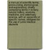 A Manual of Scientific Terms; Pronouncing, Etymological, and Explanatory, Chiefly Comprising Terms in Botany, Natural History, Anatomy, Medicine, and Veterinary Science, with an Appendix of Specific Names. Designed for the Use of Junior Medical Students