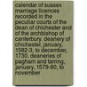 Calendar of Sussex Marriage Licences Recorded in the Peculiar Courts of the Dean of Chichester and of the Archbishop of Canterbury. Deanery of Chichester, January, 1582-3, to December, 1730. Deaneries of Pagham and Tarring, January, 1579-80, to November door England Pagham