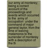 Our Army at Monterey; Being a Correct Account of the Proceedings and Events Which Occurred to the  Army of Occupation  Under the Command of Major General Taylor, from the Time of Leaving Matamoros to the Surrender of Monterey with a Description of the Th door Thomas Bangs Thorpe