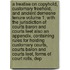 A Treatise on Copyhold, Customary Freehold, and Ancient Demesne Tenure Volume 1; With the Jurisdiction of Courts Baron and Courts Leet Also an Appendix, Containing Rules for Holding Customary Courts, Courts Baron and Courts Leet, Forms of Court Rolls, Dep