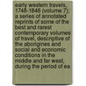 Early Western Travels, 1748-1846 (volume 7); A Series Of Annotated Reprints Of Some Of The Best And Rarest Contemporary Volumes Of Travel, Descriptive Of The Aborigines And Social And Economic Conditions In The Middle And Far West, During The Period Of Ea by Reuben Gold Thwaites