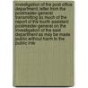 Investigation of the Post-Office Department; Letter from the Postmaster-General Transmitting So Much of the Report of the Fourth Assistant Postmaster-General on the Investigation of the Said Department as May Be Made Public Without Harm to the Public Inte by United States Post Office Dept