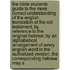 The Bible Students Guide to the More Correct Understanding of the English Translation of the Old Testament, by Reference to the Original Hebrew; By an Alphabetical Arrangement of Every English Word in the Authorized Version, the Corresponding Hebrew May a